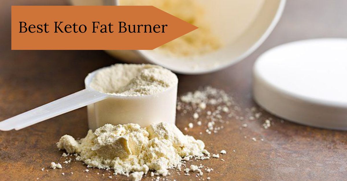 Best Keto Fat Burner: The Top 10 Keto Fat Burners You Should Check Out