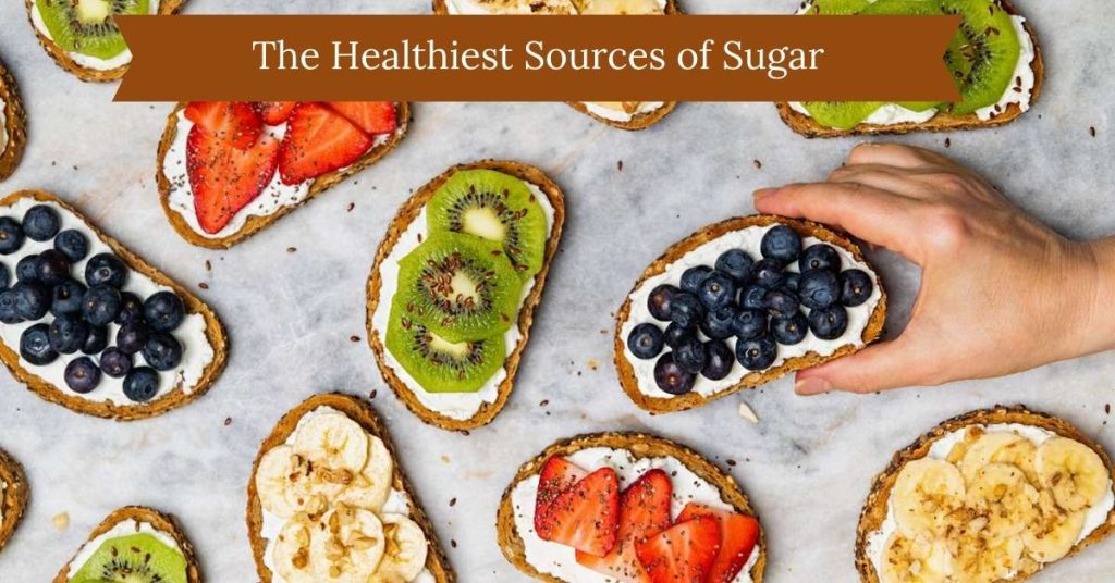 The Healthiest Sources of Sugar